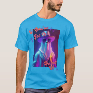 Camiseta Se o tiver, assombra-o!