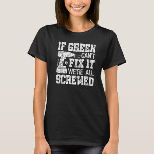 Camiseta Se o Verde Não Consegue Consertar Estamos Todos Fe