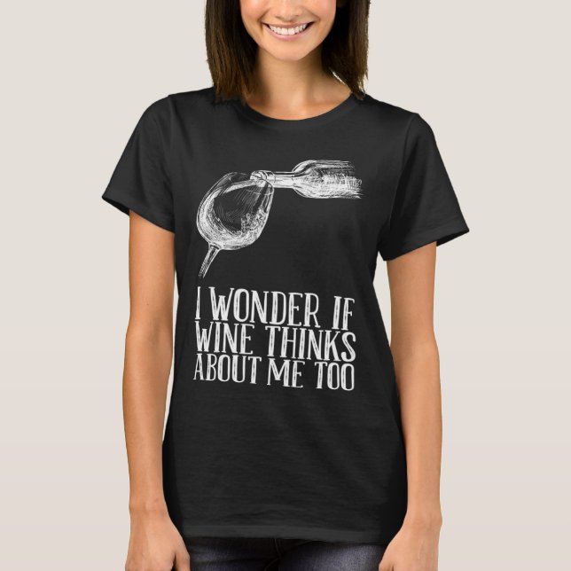 Camiseta Se O Vinho Pensar Em Mim Também (Frente)