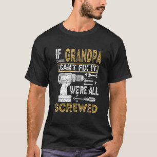 Camiseta Se o vovô não consegue consertar, estamos todos fe
