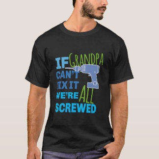 Camiseta Se o Vovô Não Consegue Consertar Estamos Todos Fer