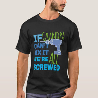 Camiseta Se O Vovô Não Consegue Corrigi-Lo Estamos Todos Pa