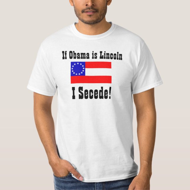 Camiseta Se Obama é Lincoln, eu Secede! (Frente)