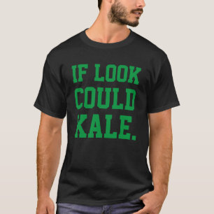 Camiseta Se Olhar Pudesse Couve Diversão e Legal