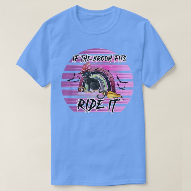 Camiseta Se Os Ajustados De Vassoura Irem Para O Dia de as  (Frente do Design)