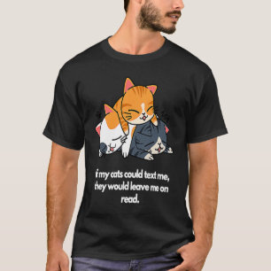 Camiseta Se os meus gatos me mandassem mensagem eles me dei