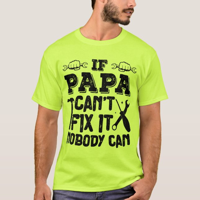 Camiseta Se papai não consegue consertar isso ninguém pode  (Frente)