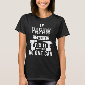 Camiseta Se Papaw não consegue consertá-lo, ninguém pode vo