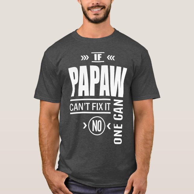 Camiseta Se Papaw não conseguir consertá-lo, ninguém pode (Frente)