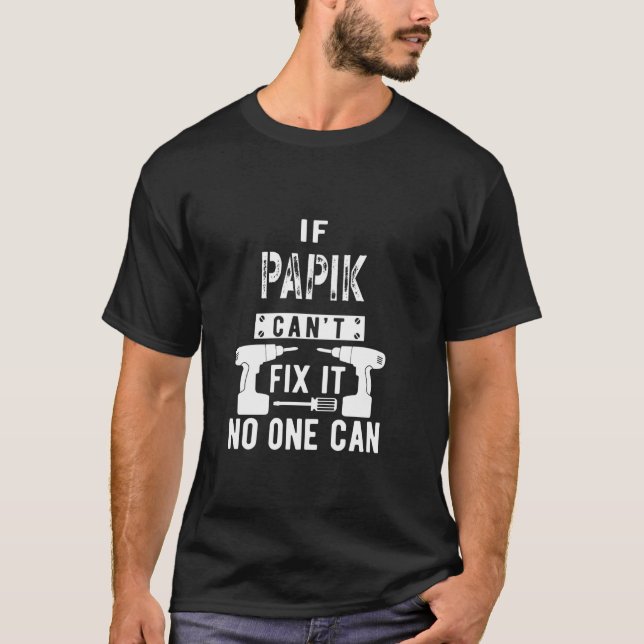 Camiseta Se Papik não consegue consertá-lo ninguém pode arm (Frente)