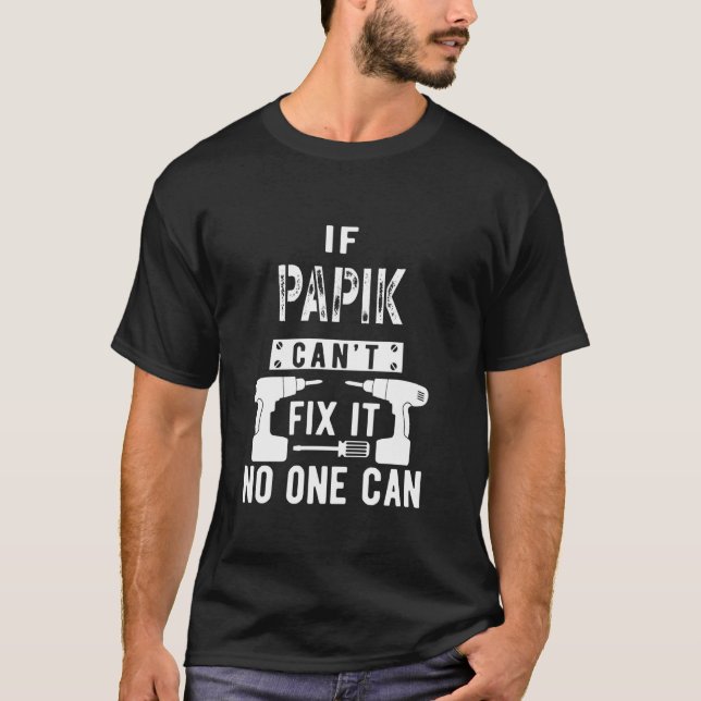 Camiseta Se Papik não consegue consertá-lo ninguém pode arm (Frente)