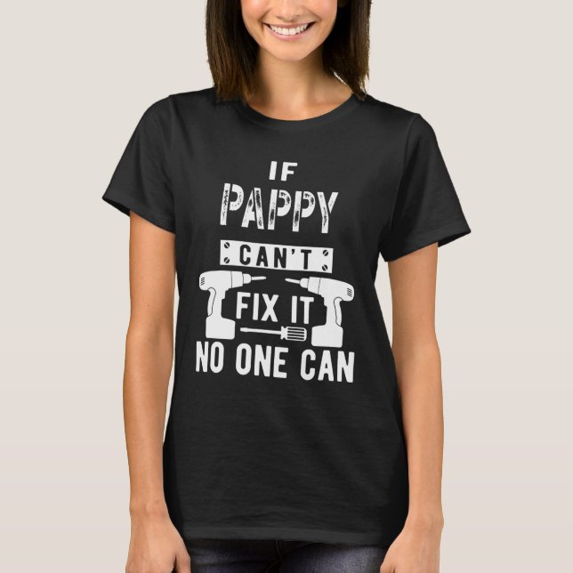 Camiseta Se Pappy não consegue consertá-lo, ninguém pode vo (Frente)