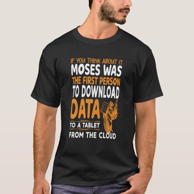 Camiseta Se Pensar Nisso, Moisés Foi A Primeira Pessoa. (Frente)