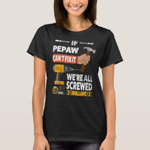 Camiseta Se Pepaw não pode consertá-lo, estamos todos ferra