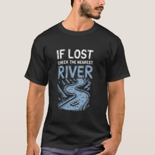 Camiseta Se Perdido Verifique O Rio Mais Próximo Rafting Em