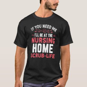 Camiseta Se precisar de mim, estarei na casa de repouso.
