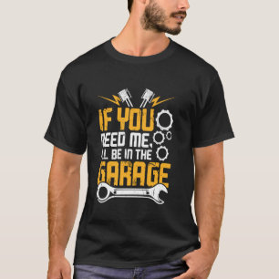 Camiseta Se precisar de mim, estarei na garagem