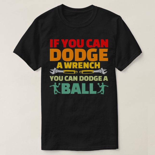 Camiseta Se Puder Fazer A Onda, Você Pode Fazer O Ball Dodg (Frente do Design)