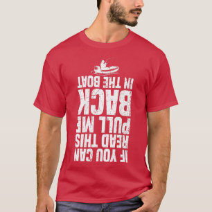 Camiseta Se Puderes Ler Isto Puxe-Me De Volta Para O Barco,