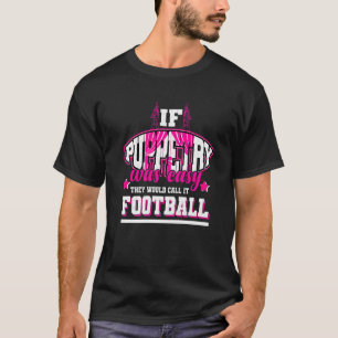 Camiseta Se Puppetry fosse fácil eles chamariam isso de fut