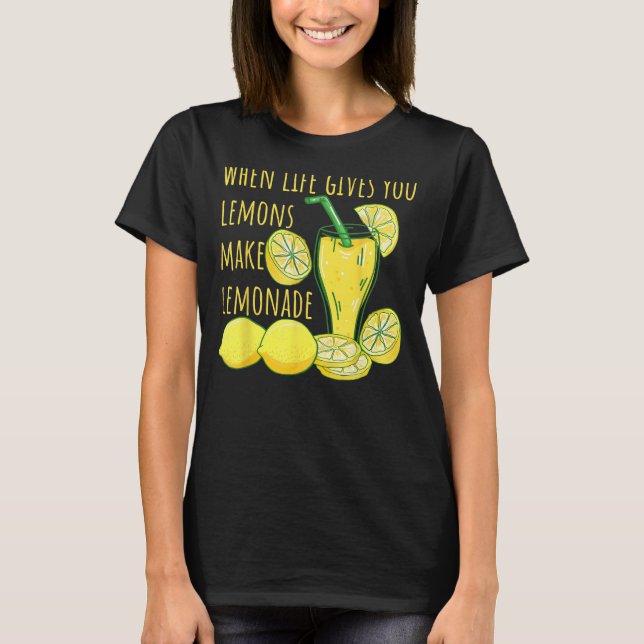 Camiseta Se Quando A Vida Te Dar Limões Tornem A Limonada D (Frente)