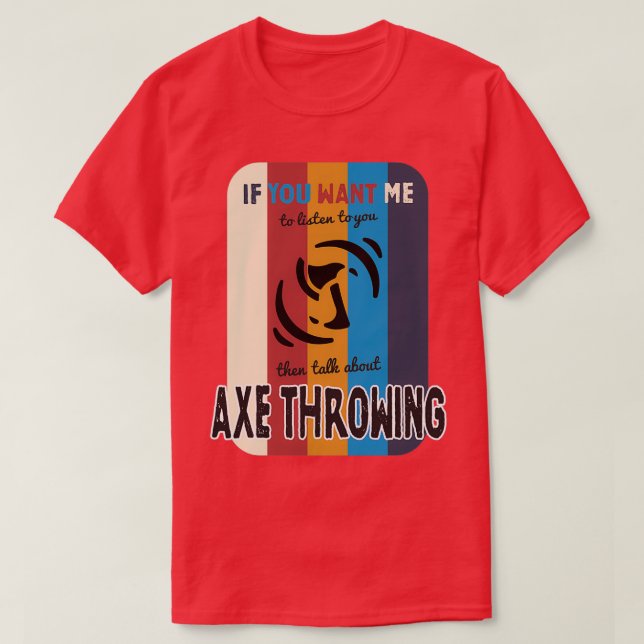 Camiseta Se quer que eu escute falar sobre machado atirando (Frente do Design)