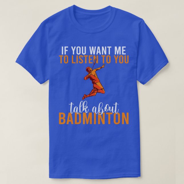 Camiseta se quer que eu escute você falar sobre Badmint (Frente do Design)