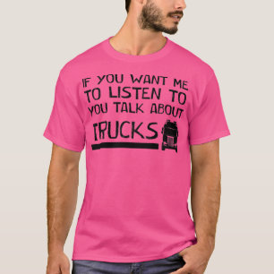 Camiseta se quer que eu escute você falar sobre caminhões