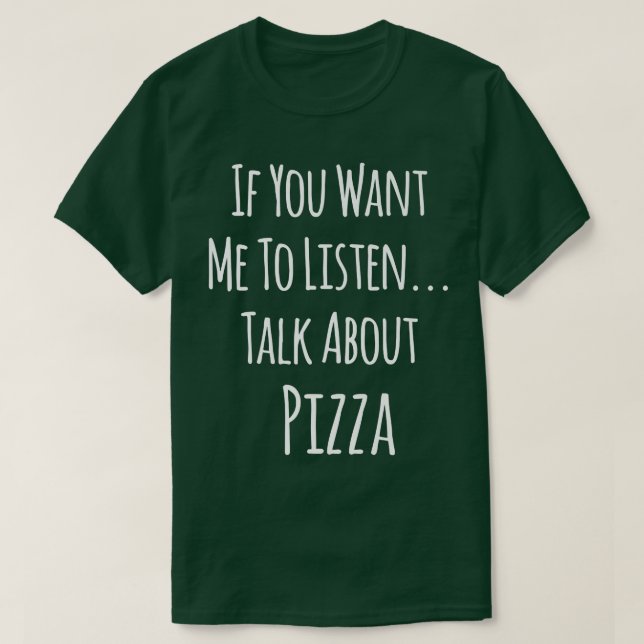 Camiseta Se Quer Que Eu Ouça Falar Sobre Pizza 4391597 (Frente do Design)