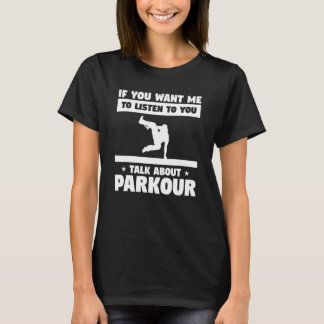 Camiseta Se Quer Que Eu Ouça Você Fale Sobre Parkour