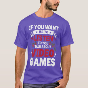 Camiseta Se Quer Que Eu Ouça Você Fale Sobre Vídeo G