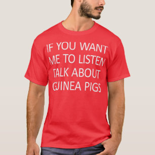 Camiseta Se Querem Que Eu Ouça Falar Sobre Suínos-Guineense