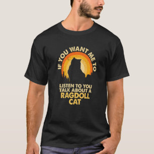 Camiseta Se Quiser Que Eu Fale Sobre Gato Ragdoll Premium
