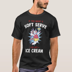 Camiseta Se quiser um serviço suave, vá buscar o sorvete Vo