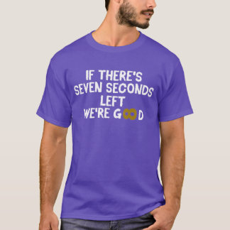 Camiseta Se Restarem Sete Segundos Estamos Bem 