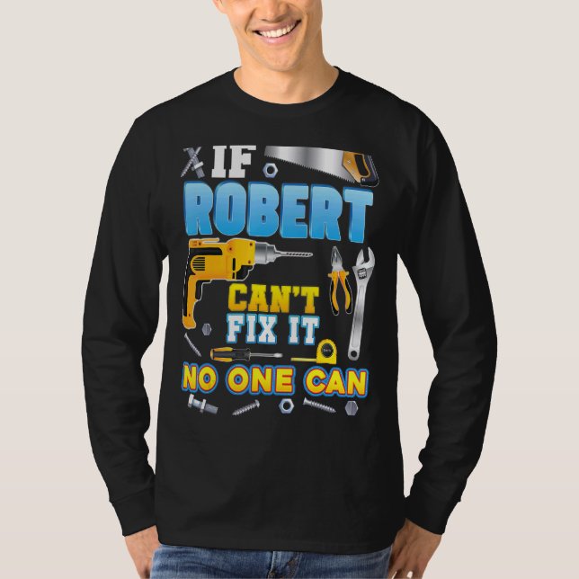 Camiseta Se Robert não consegue consertar isso ninguém pode (Frente)