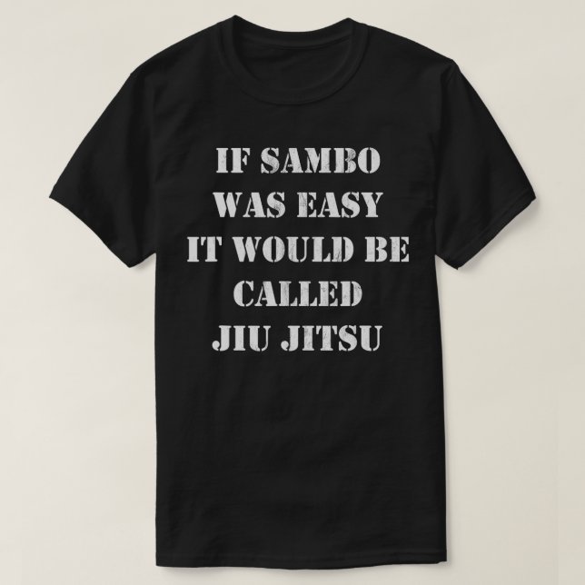 Camiseta Se Sambo Fácil, Ele Seria Chamado Jiu Jitsu TSh (Frente do Design)