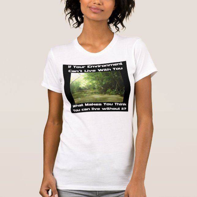 Camiseta Se seu ambiente não pode viver com você (Frente)