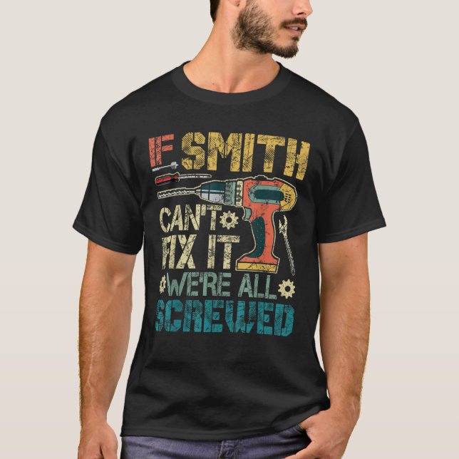 Camiseta Se Smith não conseguir consertá-lo estamos todos f (Frente)