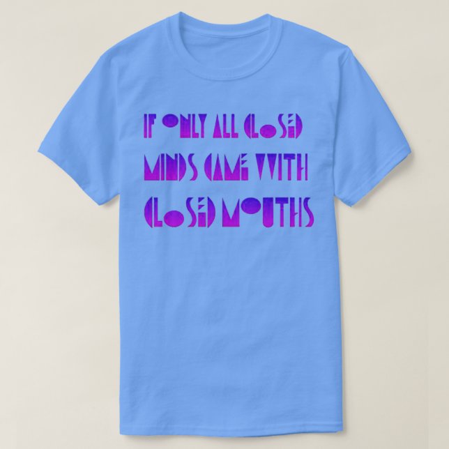 Camiseta Se Somente Mentes Fechadas Viessem Com Orgulho De  (Frente do Design)