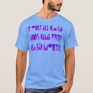 Camiseta Se Somente Mentes Fechadas Viessem Com Orgulho De