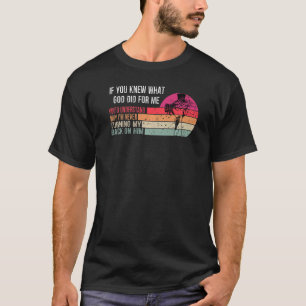 Camiseta Se Soubesse O Que Deus Fez Por Mim, Christan Jesus