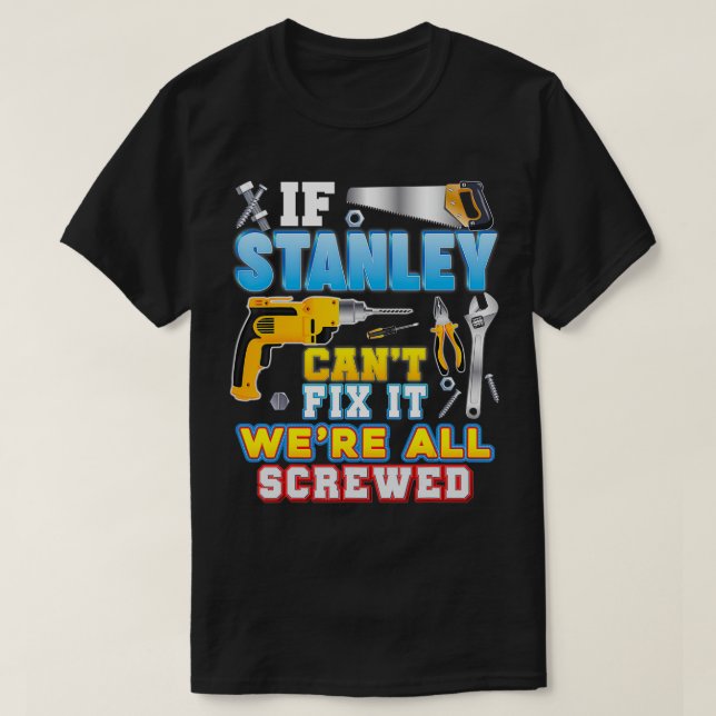 Camiseta Se Stanley não conseguir... Todos estamos ferrados (Frente do Design)