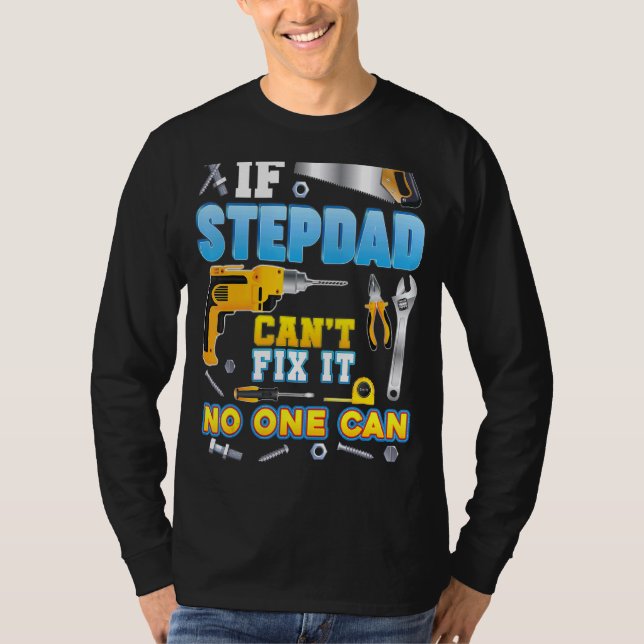 Camiseta Se Stepdad não consegue consertá-lo Ninguém pode c (Frente)