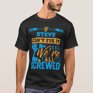 Camiseta Se Steve Não Consegue Consertar Estamos Todos Ferr