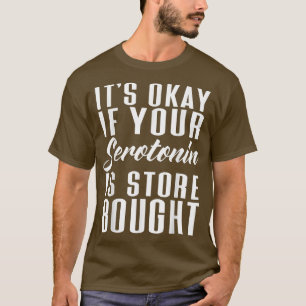 Camiseta Se Sua Serotonina É Comprada Mental