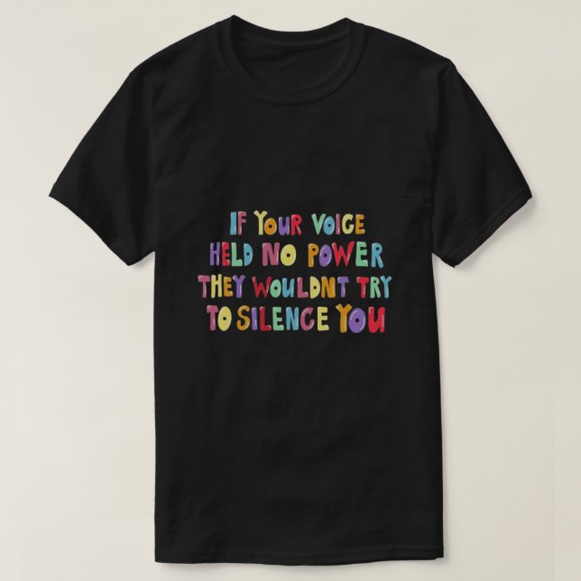 Camiseta se sua voz não tivesse poder (Frente do Design)