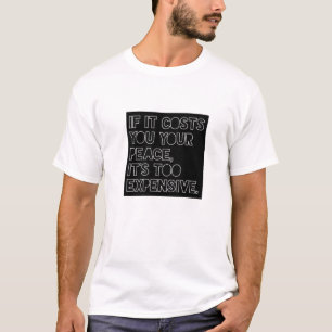 Camiseta Se te custa a paz, é demasiado caro.
