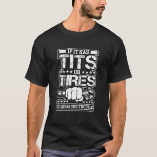 Camiseta Se Tiver Pneus, Dará Problemas Com Mecani De Carro