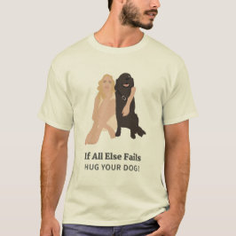 Camiseta Se Todos Os Outros Não Abraçarem O Cachorro